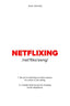 Netflixing 01  White