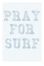 Pray For Surf Blue